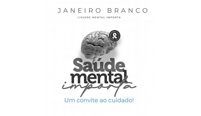 Janeiro Branco: um convite ao cuidado com a sa�de mental